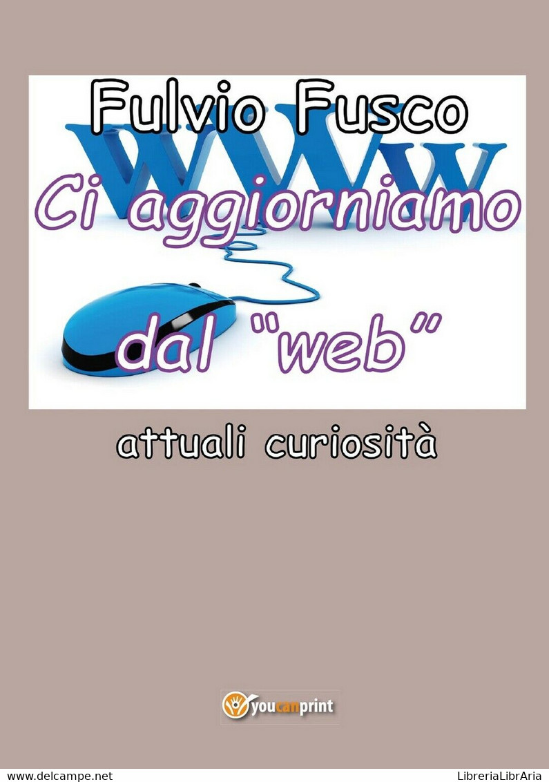 Ci Aggiorniamo Dal Web	 Di Fulvio Fusco,  2016,  Youcanprint - Computer Sciences