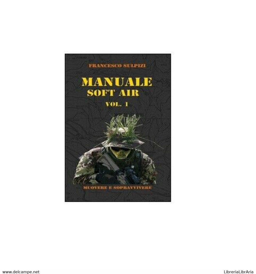 Manuale Soft Air Vol.1  - Francesco Sulpizi,  2014,  Youcanprint - Sciencefiction En Fantasy