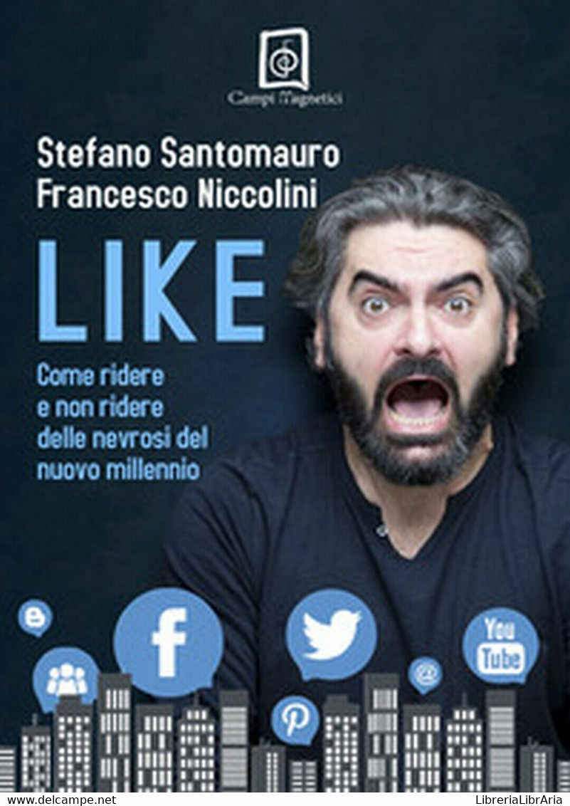 Like. Come Ridere E Non Ridere Delle Nevrosi Del Nuovo Millennio - Informatica