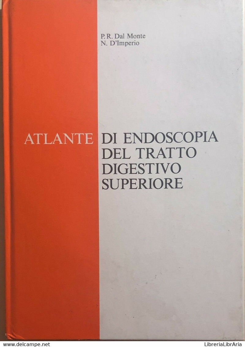 Atlante Di Endoscopia Del Tratto Digestivo Superiore Di Dal Monte-d’Imperio, 198 - Medicina, Biología, Química