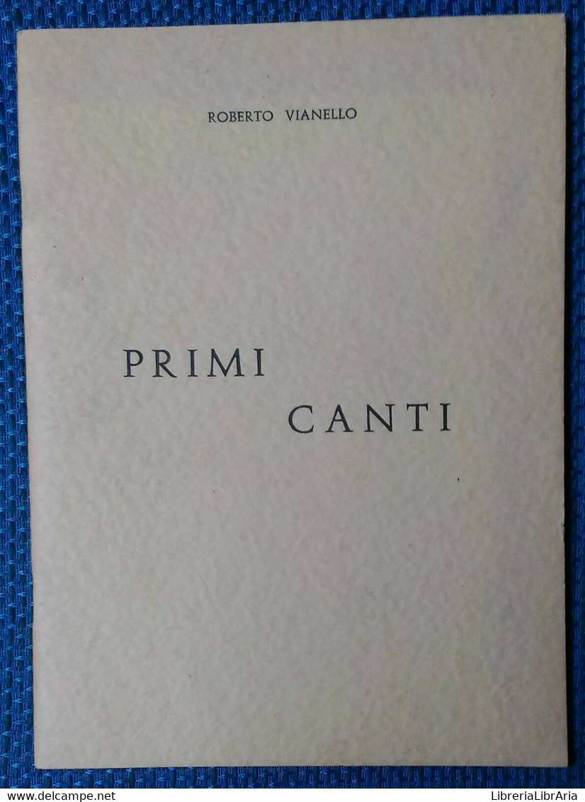 Primi Canti - Roberto Vianello - Tip.  Rotatori - L - Poëzie