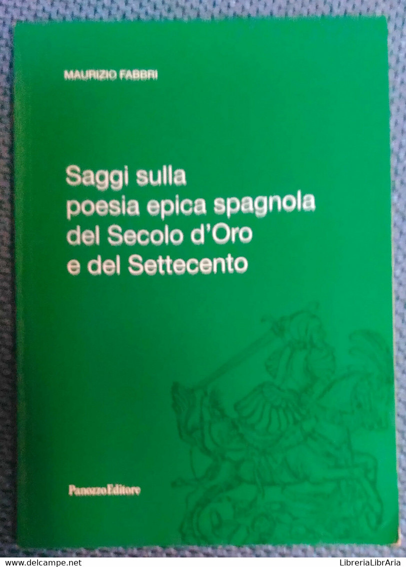 Saggi Sulla Poesia Epica Spagnola Del Secolo D'oro E Del Settecento -Panozzo - L - Lyrik