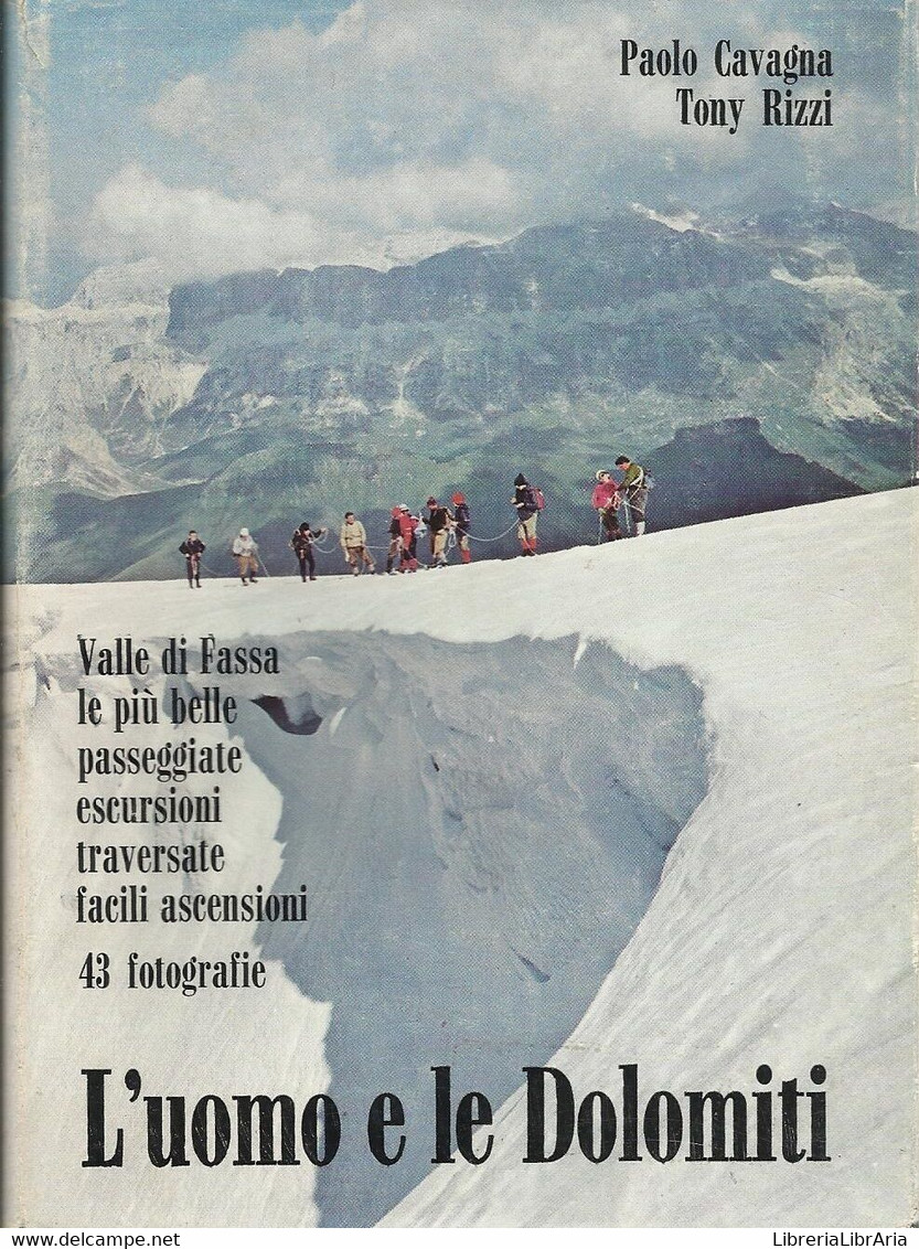 Valle Di Fassa L'uomo E Le Dolomiti - Passeggiate,escursioni, Traversate.... - Geschichte, Philosophie, Geographie