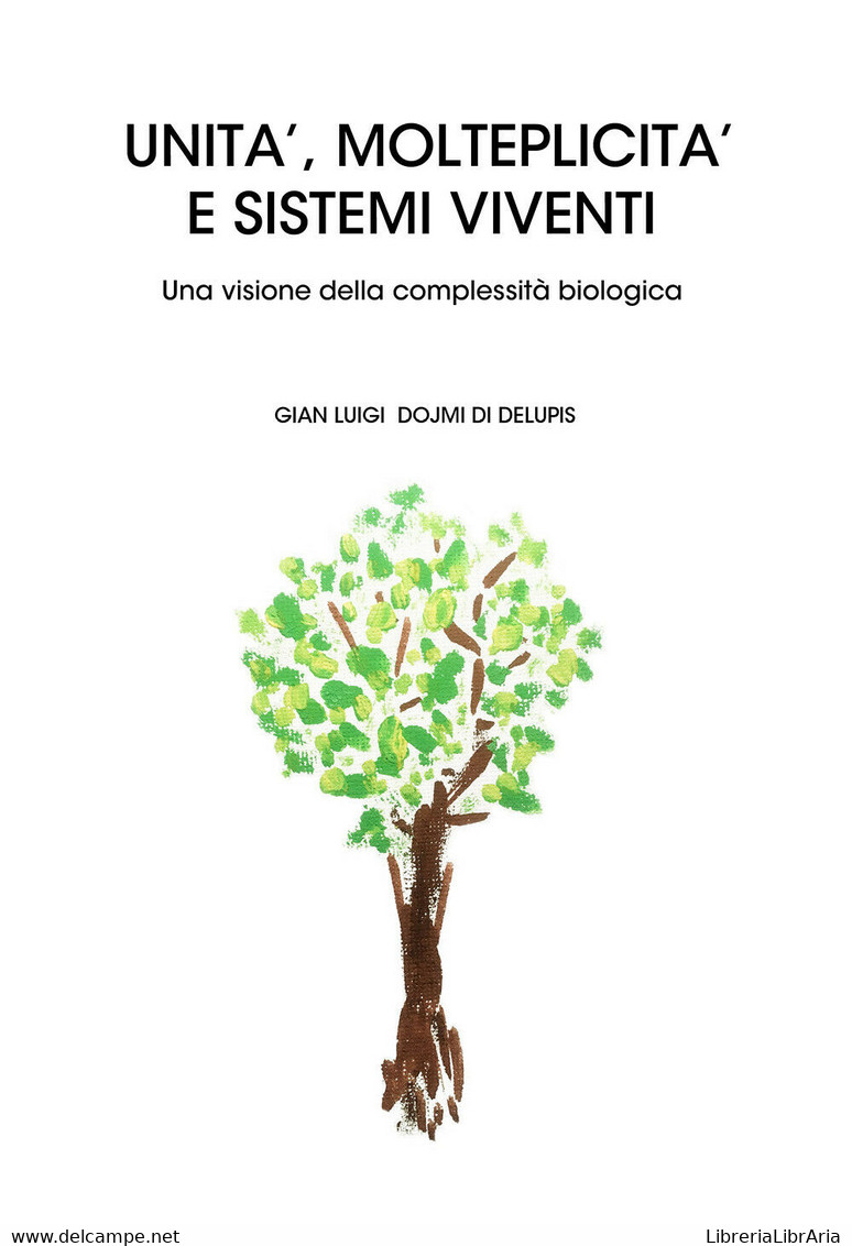 Unità, Molteplicità E Sistemi Viventi - Gian Luigi Dojmi Di Delupis,  2019,  You - Médecine, Biologie, Chimie