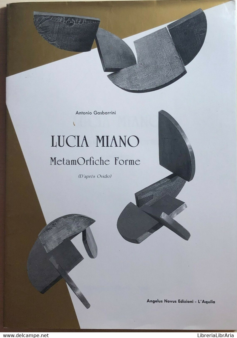 Lucia Miano - MetamOrfiche Forme (D’après Ovidio) Di Antonio Gasbarrini,  1990, - Classici