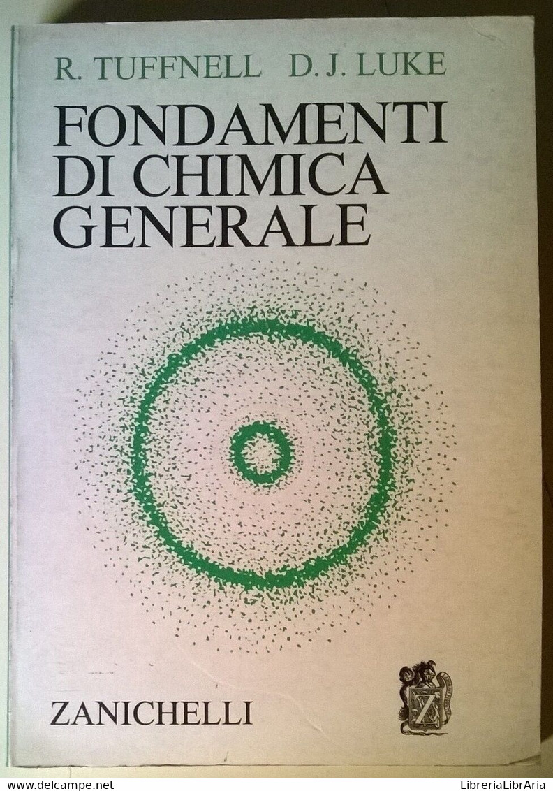 Fondamenti Di Chimica Generale - R. Tuffnell, D. J. Luke - Zanichelli, 1974 - L - Medicina, Biología, Química