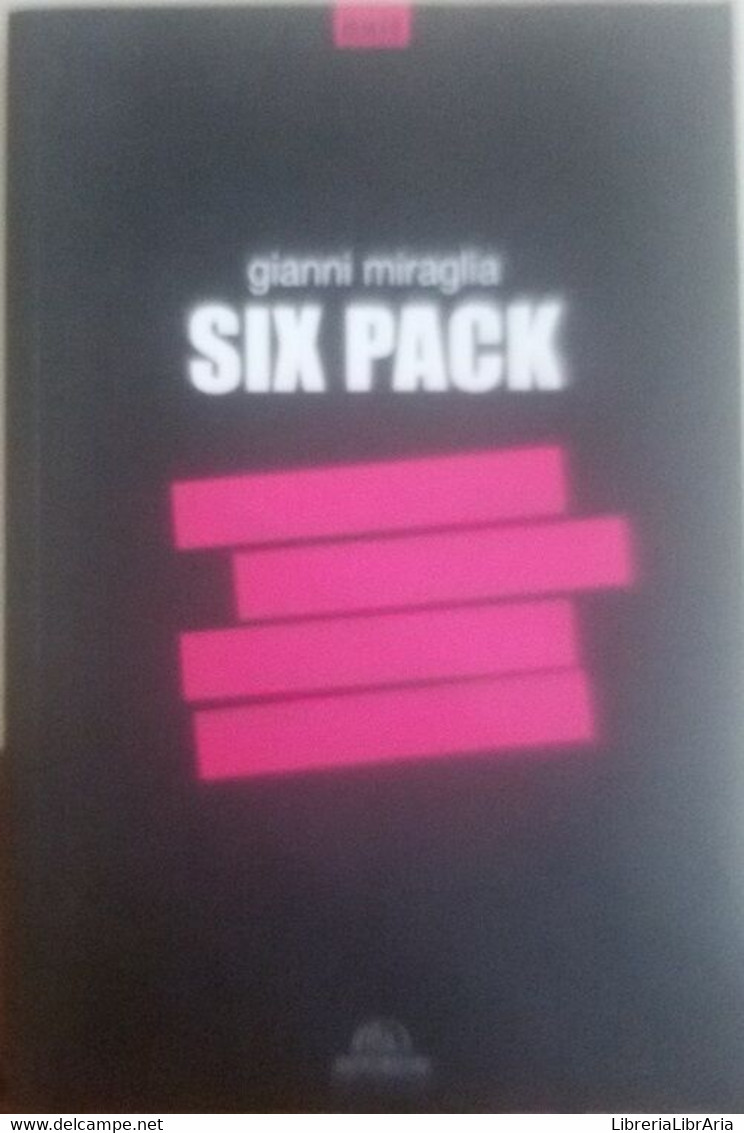 Six Pack - Gianna Miraglia - Arcana, 2008 - C - Poésie