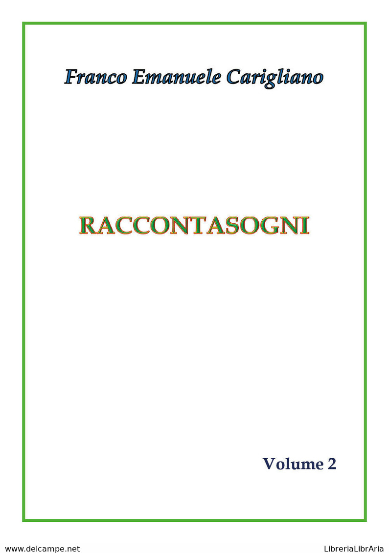 RACCONTASOGNI Volume 2	 Di Franco Emanuele Carigliano,  2018,  Youcanprint - Medecine, Psychology