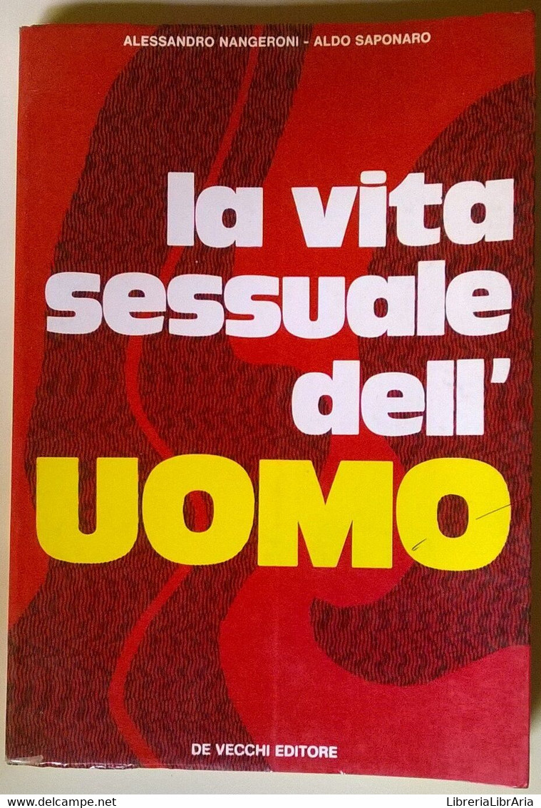 La Vita Sessuale Dell’uomo	- A. Nangeroni, A. Saponaro - 1971, De Vecchi - L - Geneeskunde, Biologie, Chemie