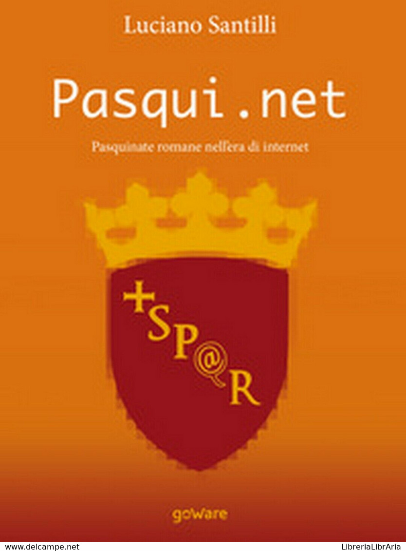Pasqui.net. Pasquinate Romane Nell’era Di Internet	 Di Luciano Santilli,  2017 - Cours De Langues