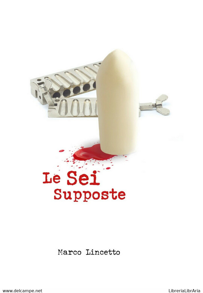 Le Sei Supposte	 Di Marco Lincetto,  2020,  Youcanprint - Sciencefiction En Fantasy