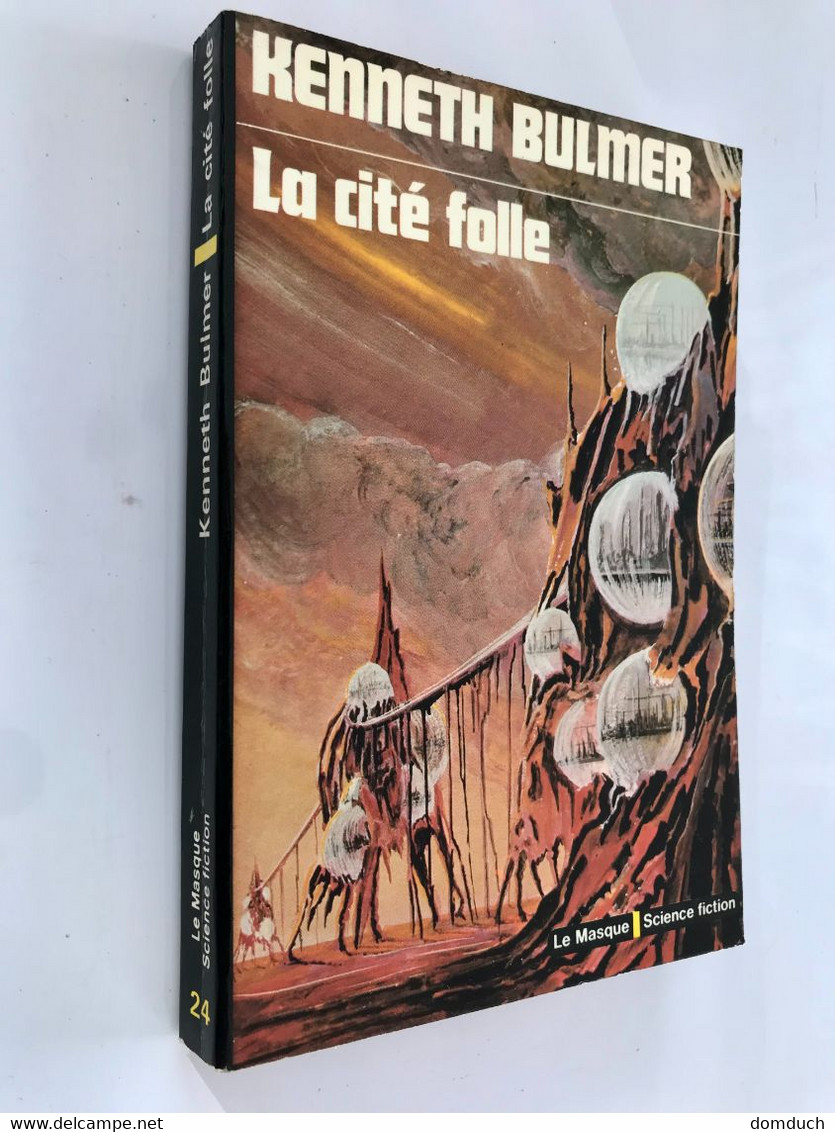 LE MASQUE S.F. 24    La Cité Folle    Kenneth BULMER    251 Pages - E.O. 1975 Collection Tbe - Le Masque SF