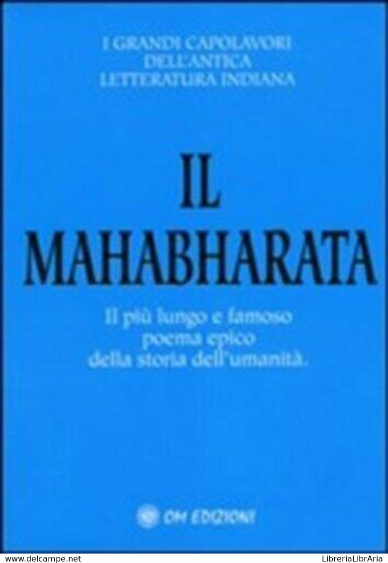 Il Mahabharata. Il Più Lungo E Famoso Poema Epico Della Storia Dell’umanità Di D - Poetry