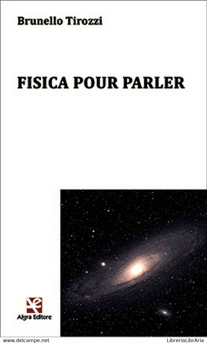 Fisica Puor Parler	 Di Brunello Tirozzi,  Algra Editore - Poetry