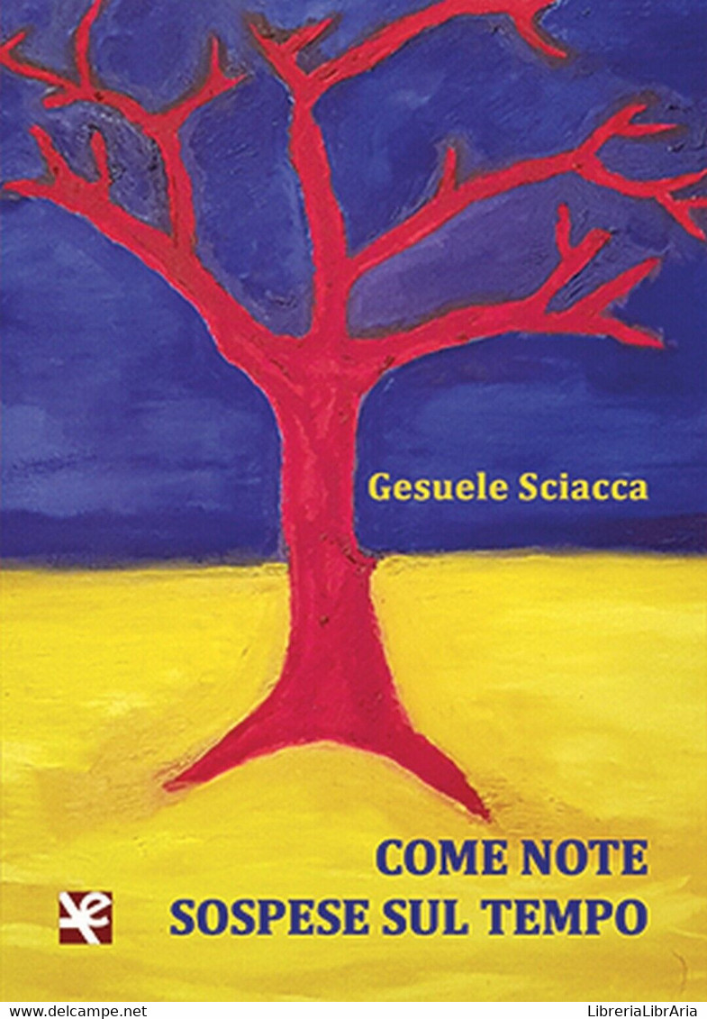 Come Note Sospese Sul Tempo	 Di Gesuele Sciacca,  Algra Editore - Poesie