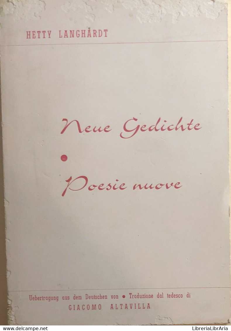 Neue Gedichte - Poesie Nuove Di Hetty Langhardt, 1975, Tipografia Pantano - Poëzie