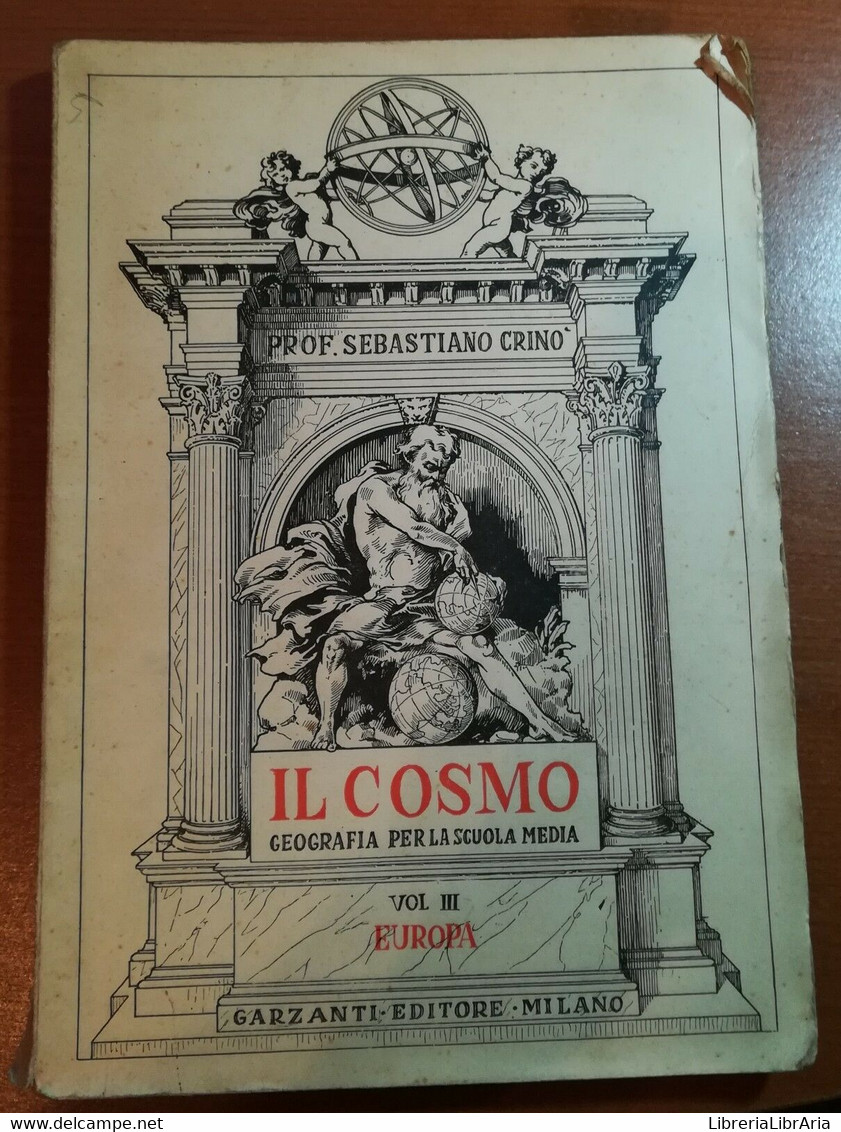 Il Cosmo - Crino Sebastiano - Garzanti - 1947 -M - Historia, Filosofía Y Geografía