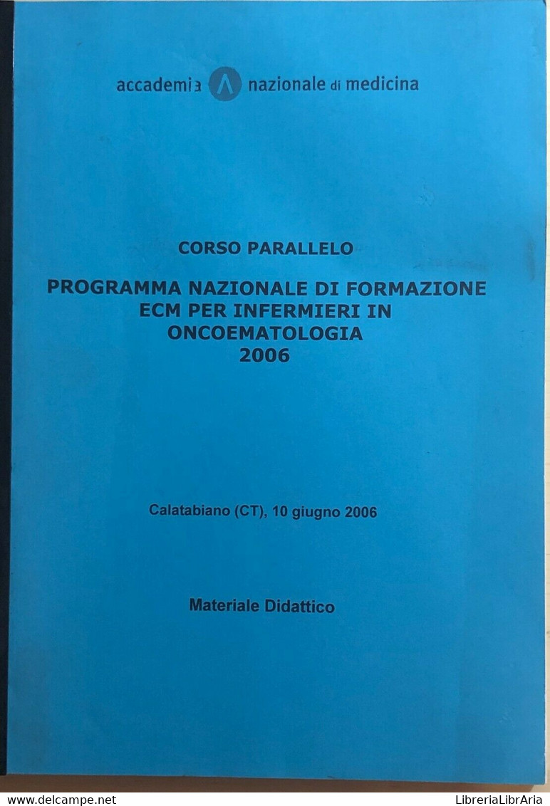 Programma Nazionale Di Formazione ECM Per Infermieri In Oncoematologia, 2006, Ac - Geneeskunde, Biologie, Chemie