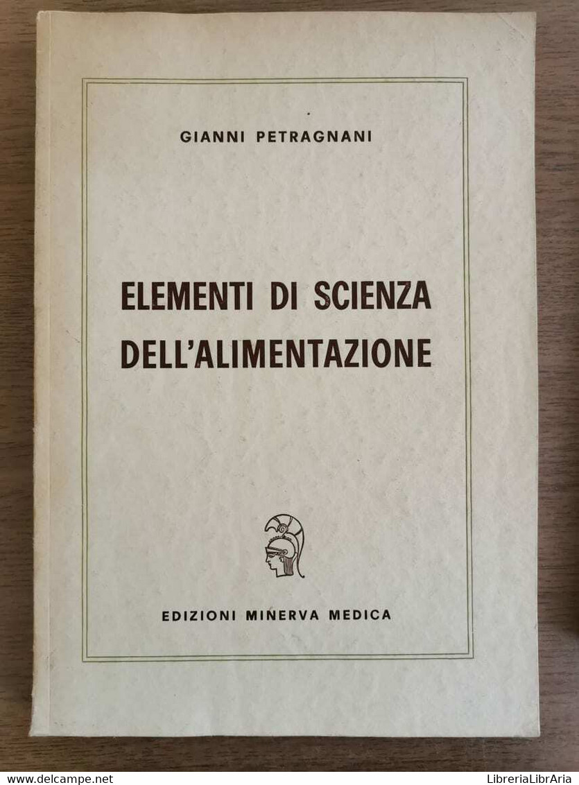 Elementi Di Scienza Dell'alimentazione - G. Petragnani - Minerva - 1963 - AR - Médecine, Biologie, Chimie