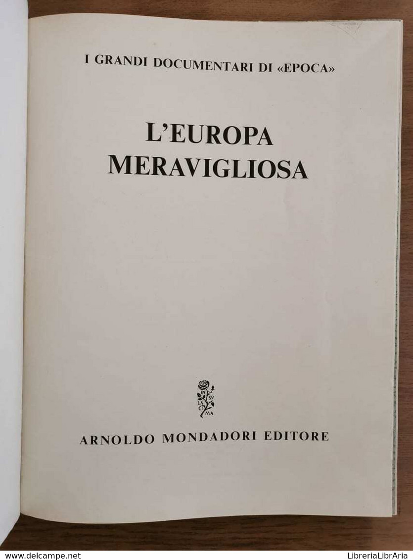 L'europa Meravigliosa - AA. VV. - Mondadori - 1962 - AR - Historia, Filosofía Y Geografía