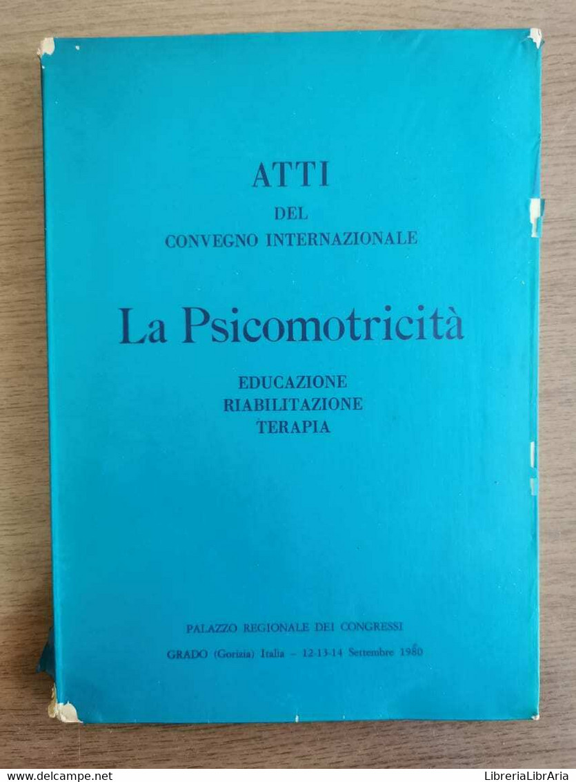 La Psicomotricità - AA. VV. - Palazzo Regionale Dei Congressi - 1981 - AR - Medicina, Biología, Química