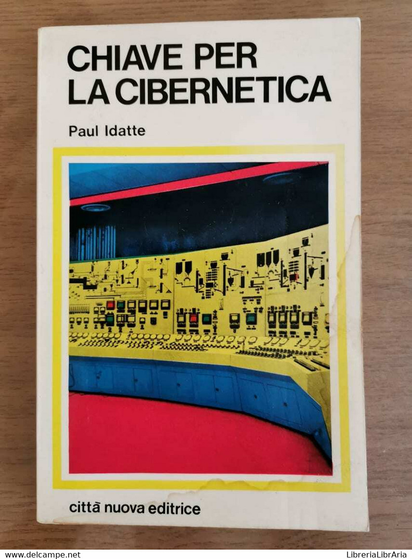 Chiave Per La Cibernetica - P. Idatte - Città Nuova Editrice - 1971 - AR - Informatica