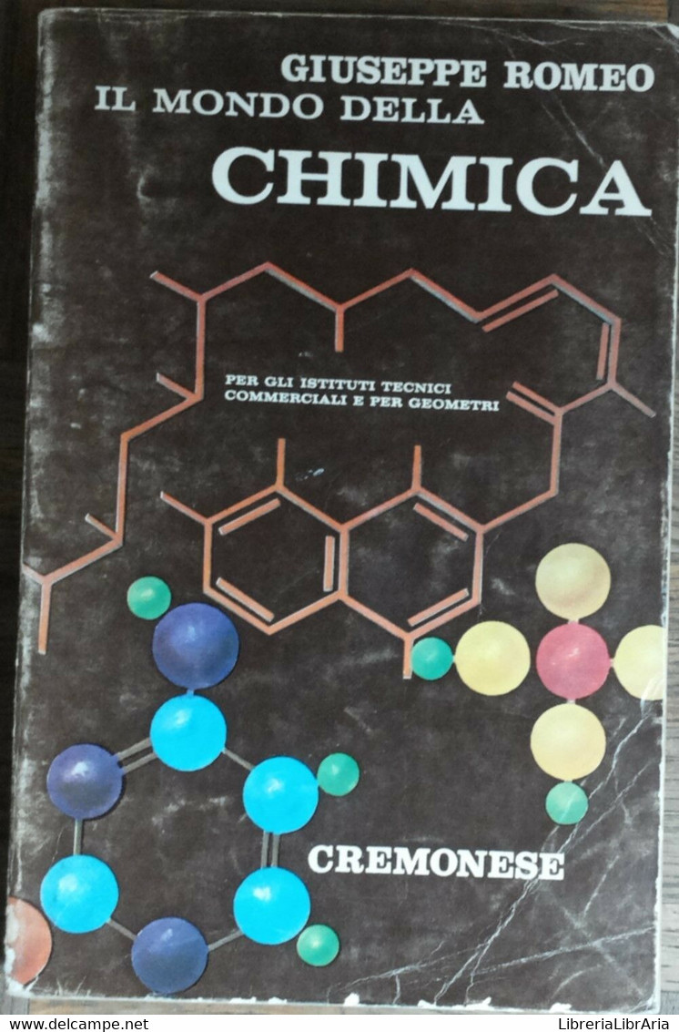 Il Mondo Della Chimica - Romeo - Cremonese,1971 - R - Geneeskunde, Biologie, Chemie