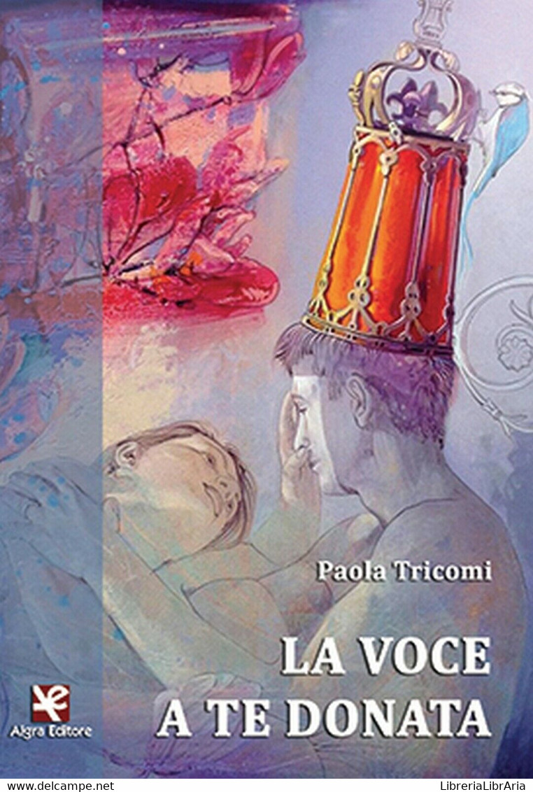 La Voce A Te Donata	 Di Paola Tricomi,  Algra Editore - Poésie