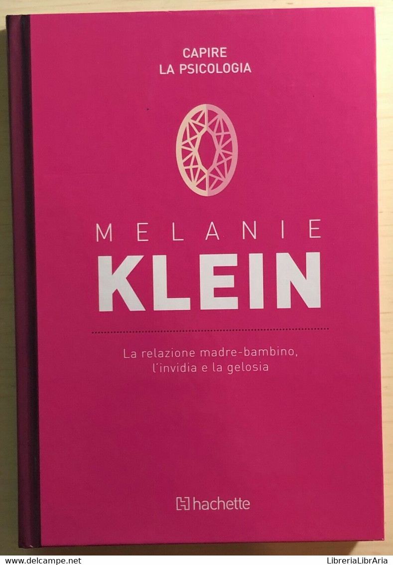 La Relazione Madre-bambino, L’invidia E La Gelosia Di Melanie Klein,  2018,  Hac - Medicina, Psicologia
