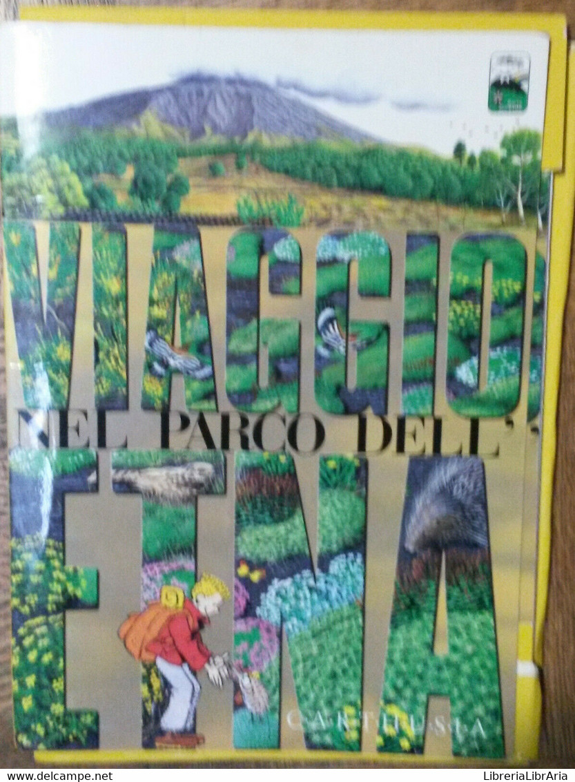 Viaggio Nel Parco Dell’Etna - AA.VV.  - CARTHUSIA,1994 - R - Natura