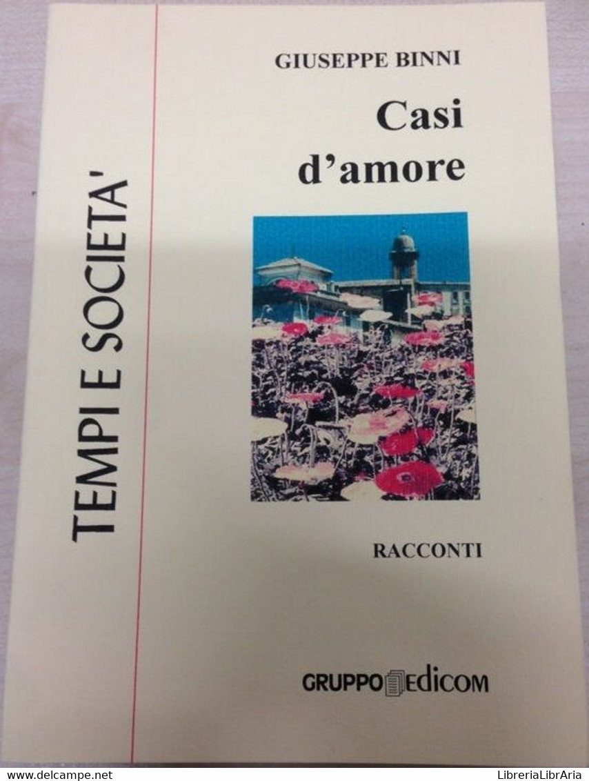 Casi D’amore - Giuseppe Binni,  1998,  Gruppo Edicom - Medecine, Psychology