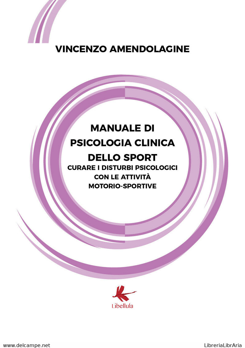 Manuale Di Psicologia Clinica Dello Sport. Curare I Disturbi Psicologici Con Le - Geneeskunde, Psychologie