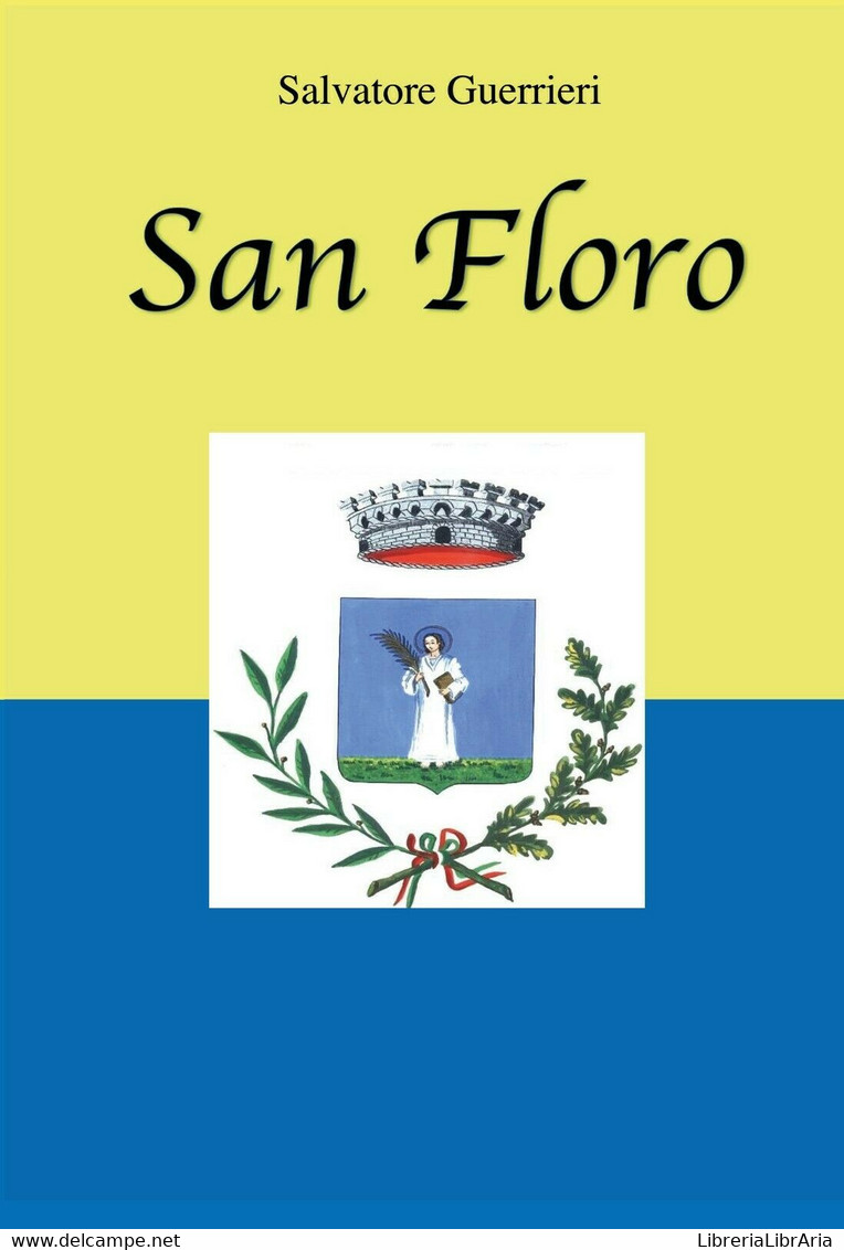 San Floro Di Salvatore Guerrieri, 2020, Youcanprint - History, Philosophy & Geography