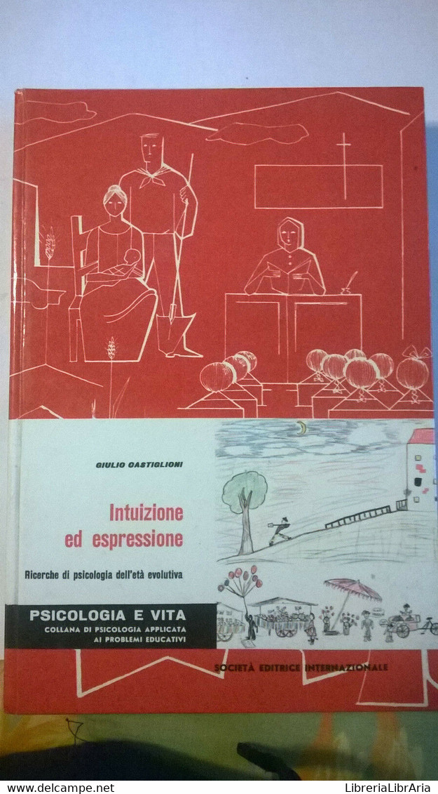 INTUIZIONE ED ESPRESSIONE Ricerche Di Psicologia Dell'età Evolutiva G.Castiglion - Medicina, Biologia, Chimica