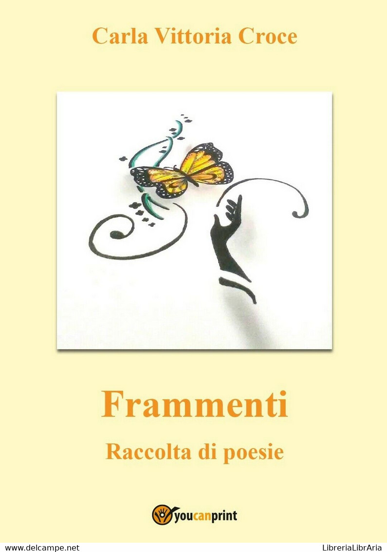 Frammenti	 Di Carla Vittoria Croce,  2016,  Youcanprint - Poesie