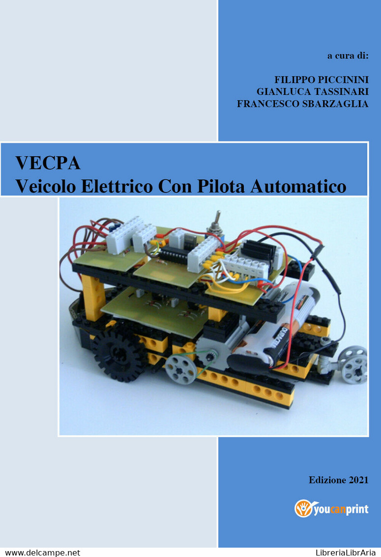 VECPA. Veicolo Elettrico Con Pilota Automatico Di F. Piccinini, G. Tassinari, F. - Medicina, Biologia, Chimica