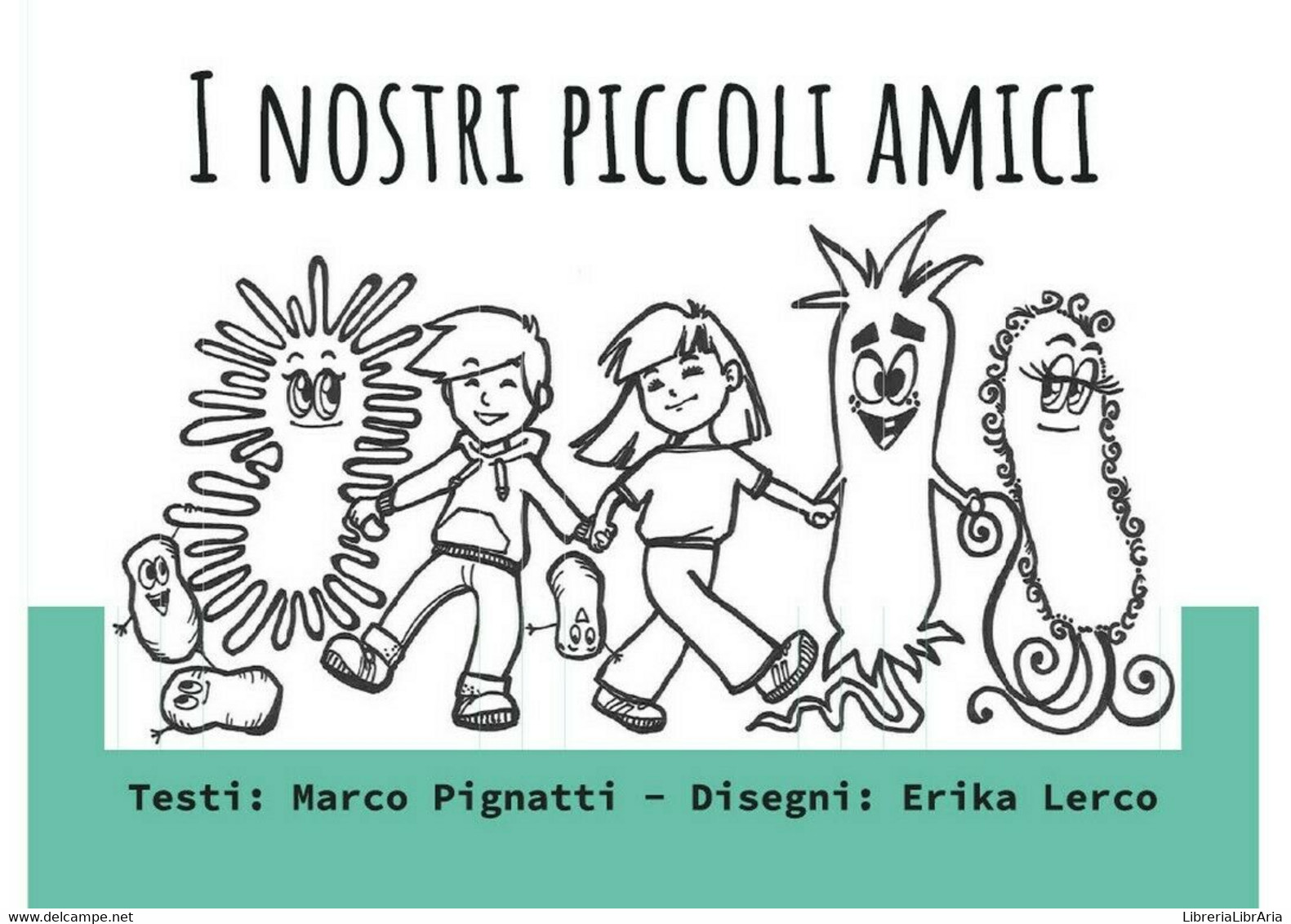 I Nostri Piccoli Amici	 Di Marco Pignatti - Erika Lerco,  2020,  Youcanprint - Lifestyle