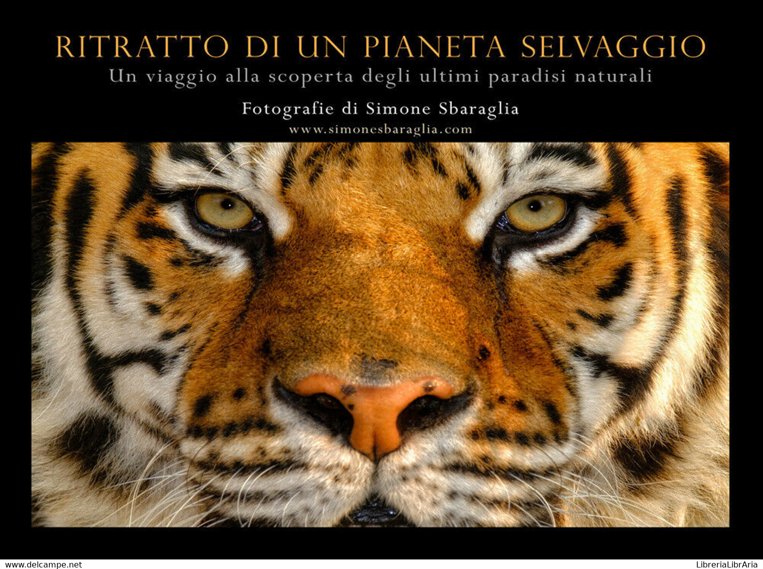 Ritratto Di Un Pianeta Selvaggio	 Di Simone Sbaraglia,  2021,  Youcanprint - Natur