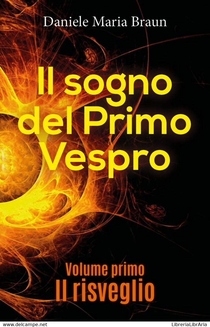 Il Sogno Del Primo Vespro - Il Risveglio	 Di Daniele Maria Braun,  2018 - Sciencefiction En Fantasy