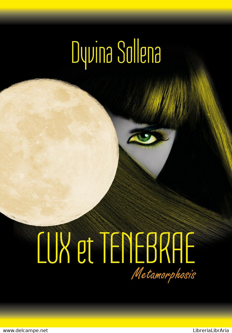 Lux Et Tenebrae (Metamorphosis Series Vol. 3)	 Di Dyvina Sollena,  2018 - Science Fiction