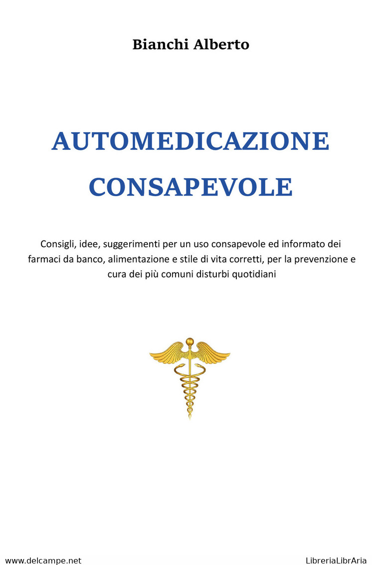 Automedicazione Consapevole	 Di Alberto Bianchi,  2020,  Youcanprint - Medicina, Biología, Química