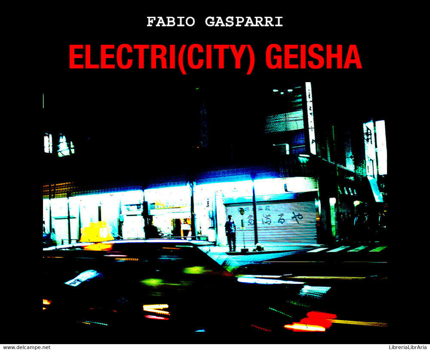 Electri(city) Geisha	 Di Fabio Gasparri,  2021,  Youcanprint - Sciencefiction En Fantasy