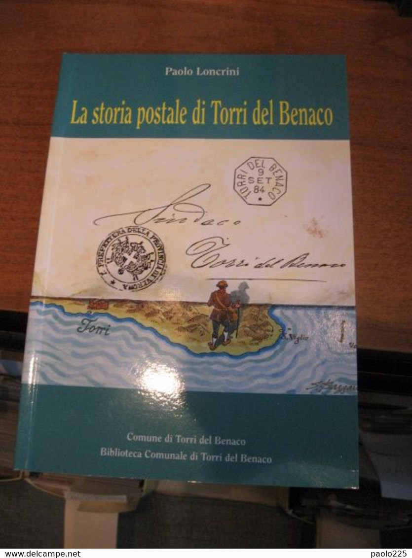 TORRI DEL BENACO LA STORIA POSTALE LONCRINI PAOLO - Autres & Non Classés