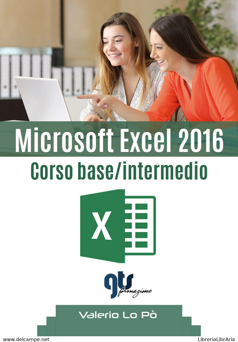 Microsoft Excel 2016 - Corso Base/intermedio,Valerio Lo Pò,  2019,  Youcanprint - Computer Sciences