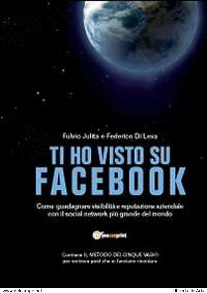 Ti Ho Visto Su Facebook	 Di Fulvio Julita, Federico Di Leva,  2012,  Youcanprint - Informatik