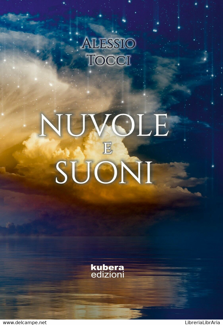 Nuvole E Suoni Di Alessio Tocci,  2019,  Kubera Edizioni - Poesie