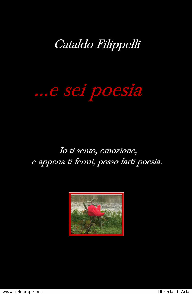 ... E Sei Poesia	Di Cataldo Filippelli,  2019,  Youcanprint - Poésie