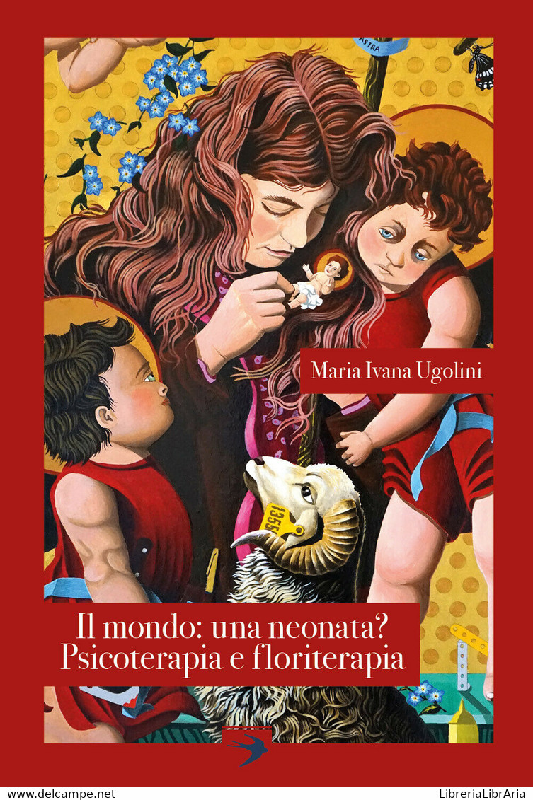 Il Mondo: Una Neonata? Psicoterapia E Floriterapia Di Maria Ivana Ugolini,  2019 - Medicina, Psicologia