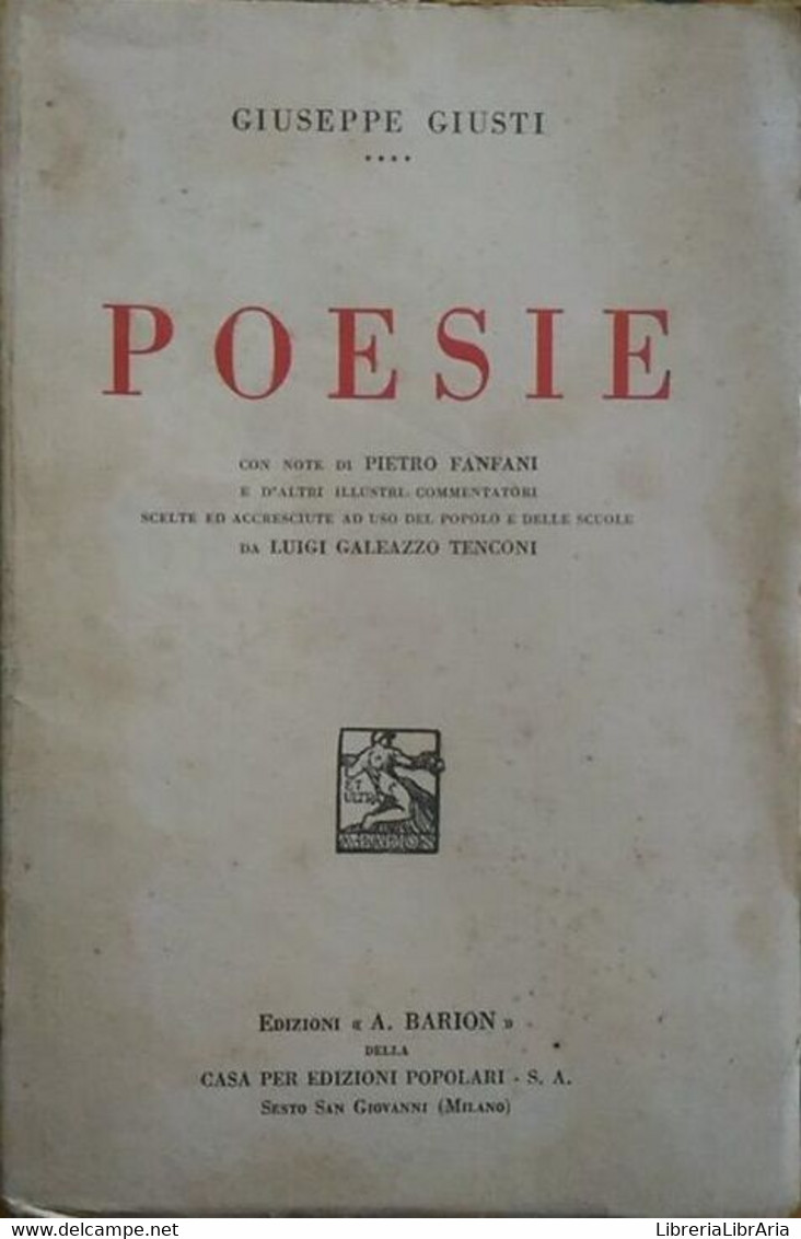 POESIE - GIUSEPPE GIUSTI - NOTE PIETRO FANFANI EDIZIONI BAIRON 1933 - Poesie