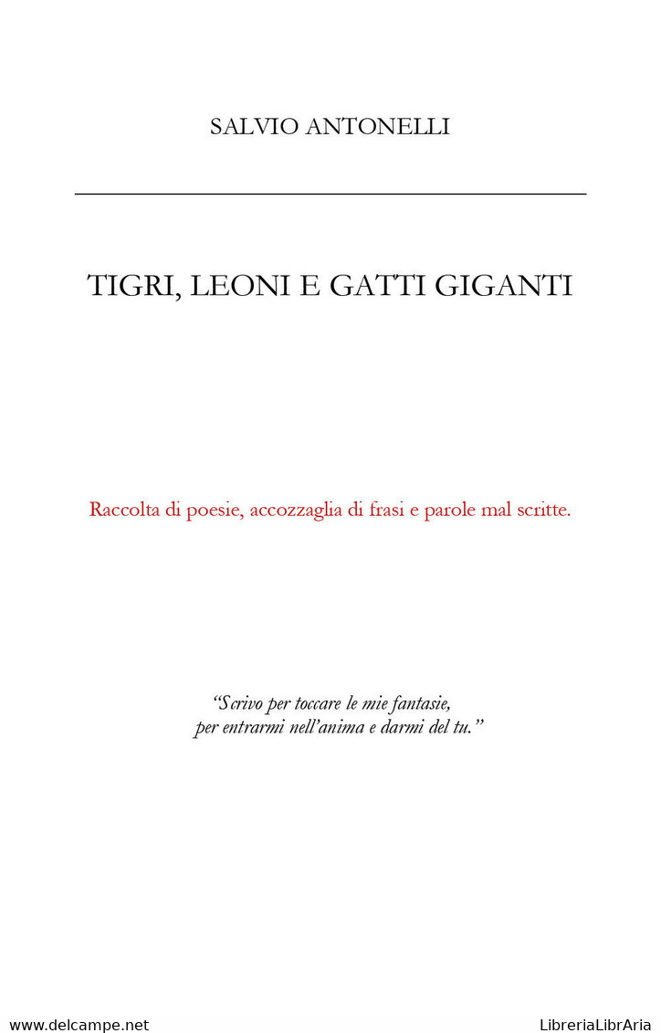 Tigri, Leoni E Gatti Giganti Di Salvio Antonelli,  2019,  Youcanprint - Poesía